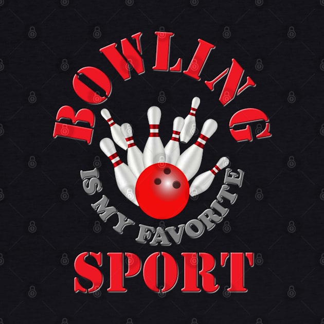 Bowling is my favorite sport, Red, i love bowling, bowling, bowling league, bowling lovers, funny bowling, bowling pins, bowling ball, bowling alley, by DESIGN SPOTLIGHT